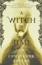 A Witch in Time by Constance Sayers Paperback Book