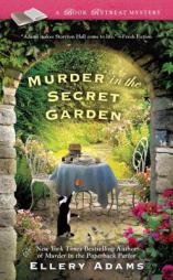 Murder in the Secret Garden: A Book Retreat Mystery by Ellery Adams Paperback Book