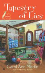 Tapestry of Lies: A Weaving Mystery by Carol Ann Martin Paperback Book