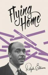 Flying Home: and Other Stories by Ralph Ellison Paperback Book