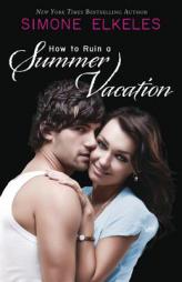 How to Ruin a Summer Vacation by Simone Elkeles Paperback Book
