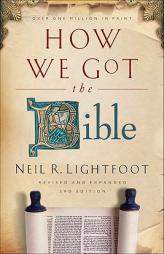 How We Got the Bible by Neil R. Lightfoot Paperback Book