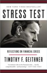 Stress Test: Reflections on Financial Crises by Timothy F. Geithner Paperback Book