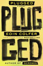 Plugged: A Novel by Eoin Colfer Paperback Book