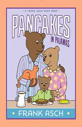 Pancakes in Pajamas by Frank Asch Paperback Book