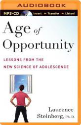 Age of Opportunity: Lessons from the New Science of Adolescence by Laurence Steinberg Paperback Book