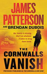 The Cornwalls Vanish (Previously Published as the Cornwalls Are Gone) by James Patterson Paperback Book