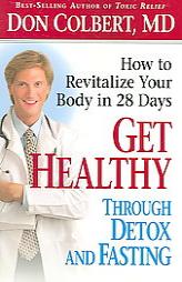 Get Healthy Through Detox And Fasting by Don Colbert Paperback Book