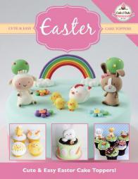 Cute & Easy EASTER Cake Toppers! (Cute & Easy Cake Toppers Collection) (Volume 10) by The Cake &. Bake Academy Paperback Book
