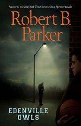 Edenville Owls by Robert B. Parker Paperback Book