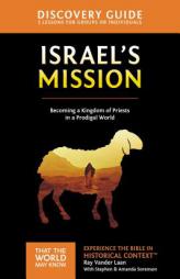 Israel's Mission Discovery Guide: A Kingdom of Priests in a Prodigal World (That the World May Know) by Laan Vander Paperback Book