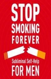 Stop Smoking - Men: Subliminal Self Help by Kelly Howell Paperback Book