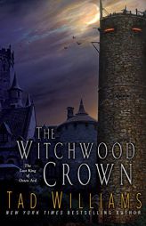 The Witchwood Crown (Last King of Osten Ard) by Tad Williams Paperback Book