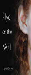 Flye on the Wall by Mariah Burnes Paperback Book