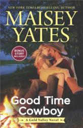 Good Time Cowboy by Maisey Yates Paperback Book