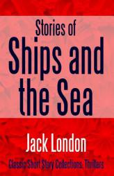 Stories of Ships and the Sea by Jack London Paperback Book