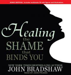 Healing the Shame that Binds You by John Bradshaw Paperback Book