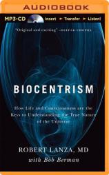 Biocentrism: How Life and Consciousness are the Keys to the True Nature of the Universe by Robert Lanza Paperback Book