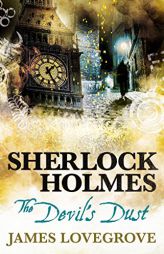 Sherlock Holmes - The Devil's Dust by James Lovegrove Paperback Book