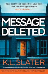 Message Deleted: An absolutely unputdownable psychological thriller with a shocking twist by K. L. Slater Paperback Book