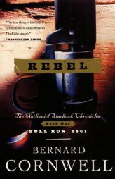 Rebel: The Nathaniel Starbuck Chronicles: Book One (Cornwell, Bernard. Starbuck Chronicles, V. 1.) by Bernard Cornwell Paperback Book