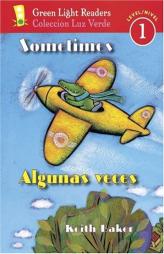 Sometimes/Algunas veces (Green Light Readers Level 1) by Keith Baker Paperback Book