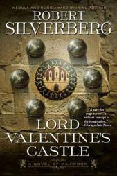 Lord Valentine's Castle: Book One of the Majipoor Cycle by Robert Silverberg Paperback Book