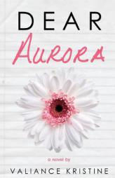 Dear Aurora by Valiance Kristine Paperback Book
