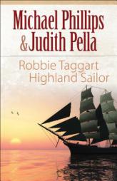 Robbie Taggart: Highland Sailor by Michael Phillips Paperback Book