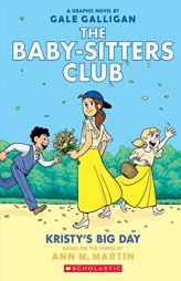 Kristy's Big Day: A Graphic Novel (The Baby-Sitters Club #6) (6) (The Baby-Sitters Club Graphix) by Ann M. Martin Paperback Book