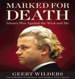 Marked for Death: Islam's War Against the West and Me by Geert Wilders Paperback Book