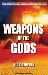 Weapons of the Gods: How Ancient Alien Civilizations Almost Destroyed the Earth by Nick Redfern Paperback Book