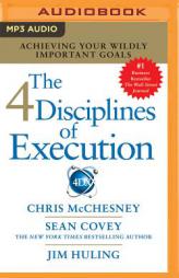 Stephen R. Covey's The 4 Disciplines of Execution: The Secret To Getting Things Done, On Time, With Excellence - Live Performance by Stephen R. Covey Paperback Book