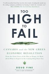 Too High to Fail: Cannabis and the New Green Economic Revolution by Doug Fine Paperback Book