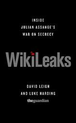 WikiLeaks: Inside Julian Assange's War on Secrecy by David Leigh Paperback Book