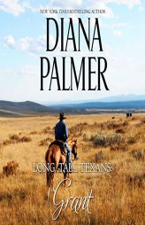 Long, Tall Texans: Grant (The Long, Tall Texans Series) by Diana Palmer Paperback Book