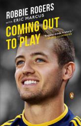 Coming Out to Play by Robbie Rogers Paperback Book