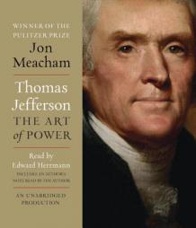 Thomas Jefferson: The Art of Power by Jon Meacham Paperback Book