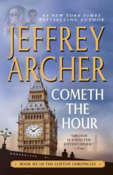 Cometh the Hour: A Novel (The Clifton Chronicles) by Jeffrey Archer Paperback Book