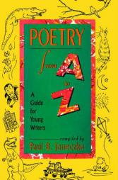 Poetry From A to Z: A Guide for Young Writers by Paul B. Janeczko Paperback Book