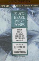 Black Heart, Ivory Bones by Ellen Datlow (Editor) Paperback Book