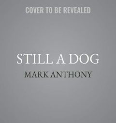 Still a Dog by Mark Anthony Paperback Book