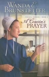A Cousin's Prayer (Indiana Cousins) by Wanda E. Brunstetter Paperback Book