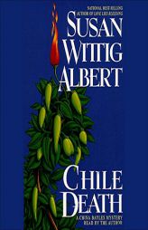 Chile Death: A China Bayles Mystery (China Bayles Mysteries) by Susan Wittig Albert Paperback Book