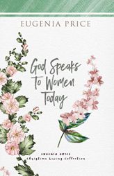 God Speaks to Women Today (The Eugenia Price Christian Living Collection) by Eugenia Price Paperback Book