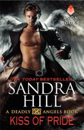 Kiss of Pride (Deadly Angels) by Sandra Hill Paperback Book