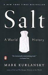 Salt: A World History by Mark Kurlansky Paperback Book