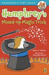 Humphrey's Mixed-Up Magic Trick by Betty G. Birney Paperback Book
