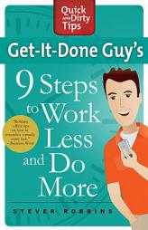 Get-It-Done Guy's 9 Steps to Work Less and Do More by Stever Robbins Paperback Book