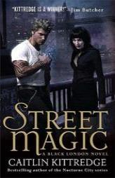 Street Magic (Black London Novels) by Caitlin Kittredge Paperback Book